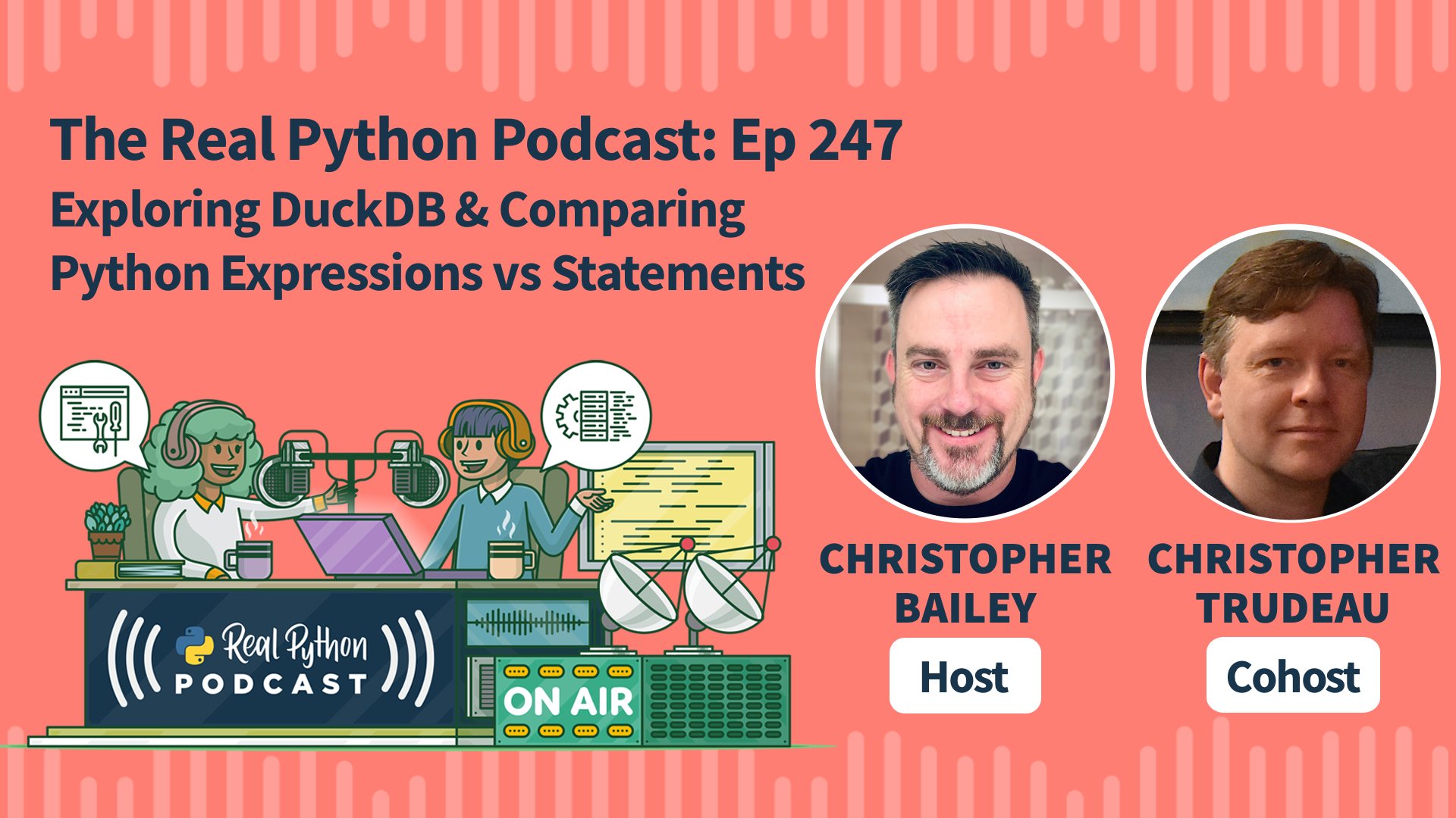 The Real Python Podcast – Episode #247: Exploring DuckDB & Comparing Python Expressions vs Statements