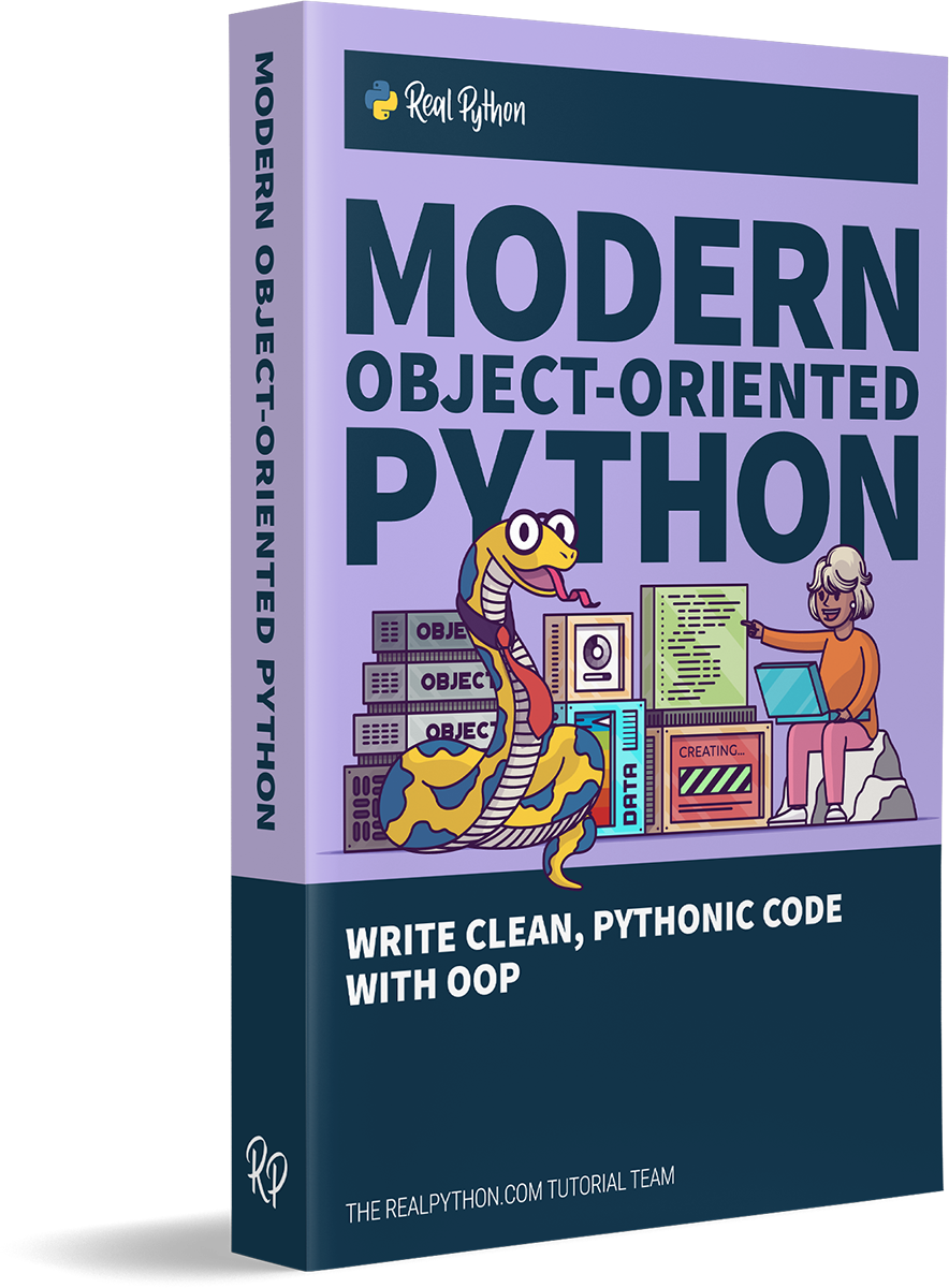 Modern Object-Oriented Python:<br>Write Clean, Pythonic Code With OOP