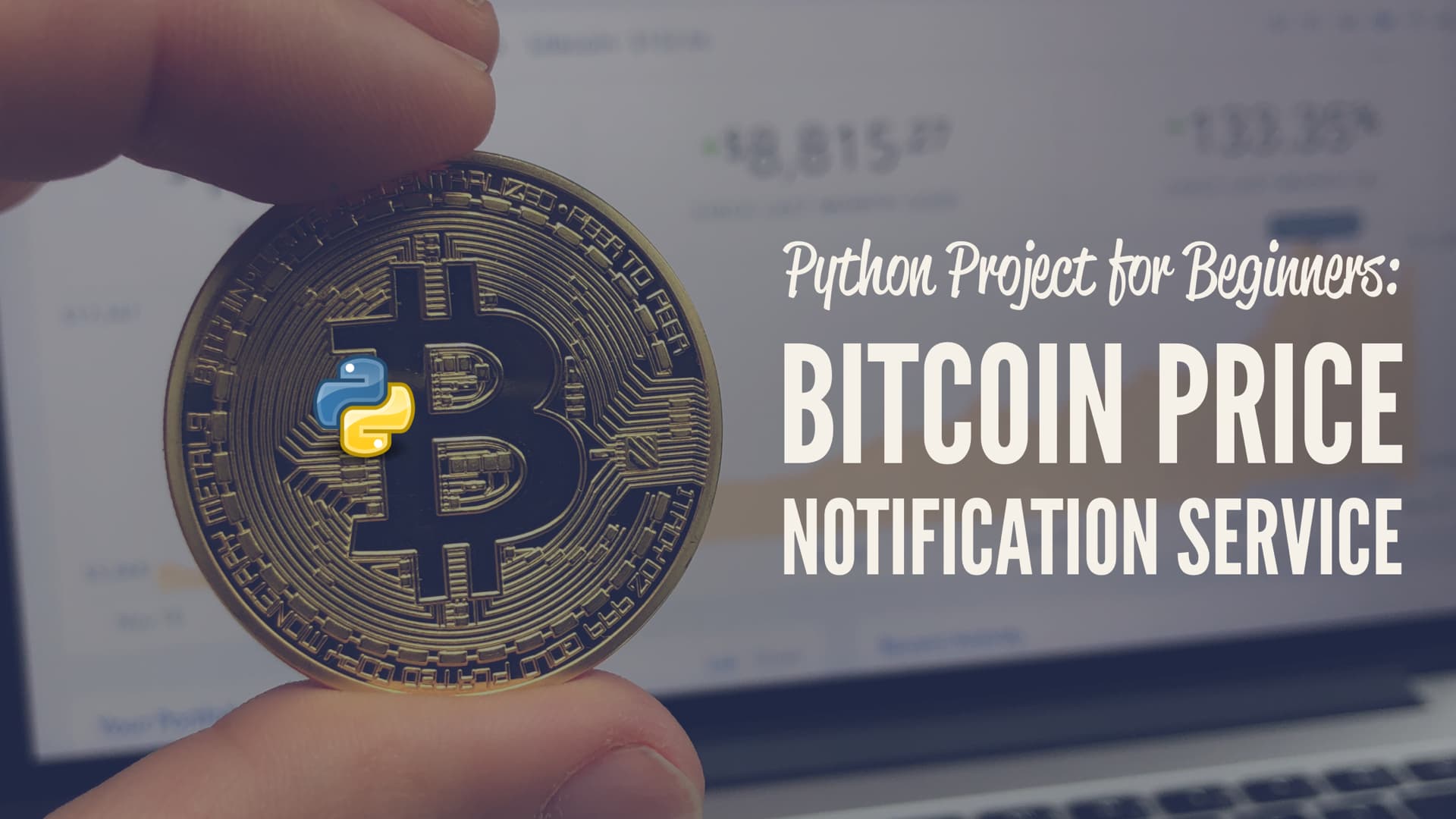 Python !   Project For Beginners Bitcoin Price Notifications Real Python !   - 